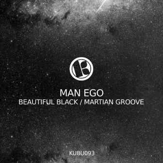 Beautiful Black / Martian Groove by Man Ego