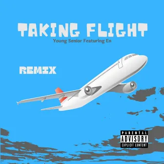 Taking Flight (Remix) by Young Senior