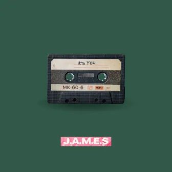 It's You by J.A.M.E.S