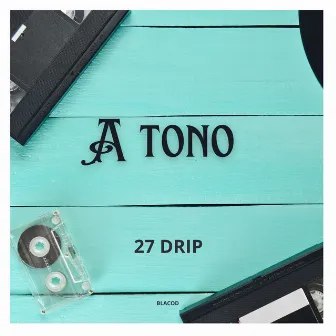 A tono by 27 Drip