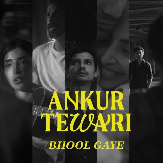 Bhool Gaye by Ankur Tewari