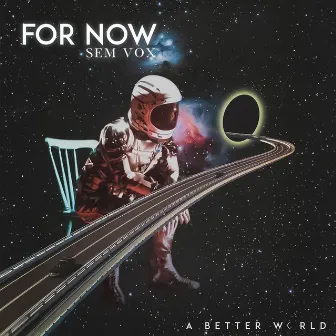 For Now by Sem Vox