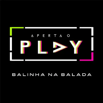 Balinha na Balada by Aperta o Play