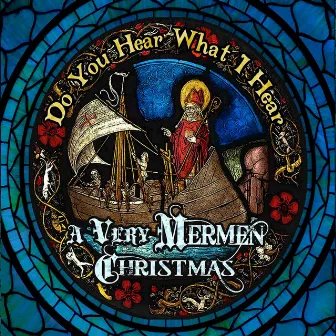 Do You Hear What I Hear: A Very Mermen Christmas by The Mermen