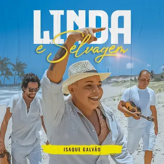 Linda e Selvagem by Isaque Galvão