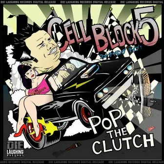 Pop the Clutch (Deluxe Edition 15) by Cell Block 5