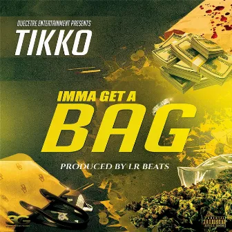 Imma Get a Bag by Tikko