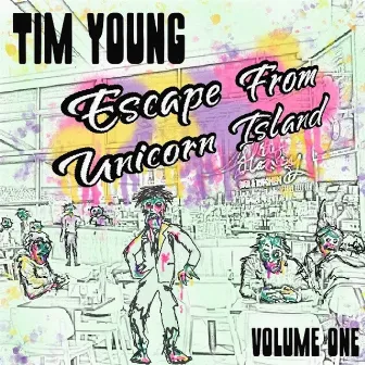 Escape from Unicorn Island, Vol. 1 by Tim Young