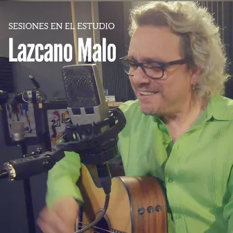 Sesiones en el Estudio: Lazcano Malo by Lazcano Malo