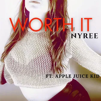 Worth It by Nyree Huyser