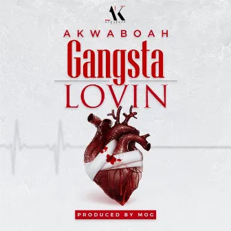 Gangsta Lovin by Akwaboah