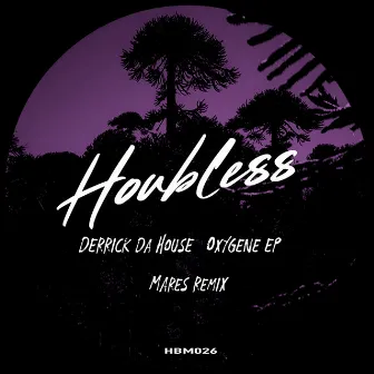 Oxygene EP by Derrick Da House