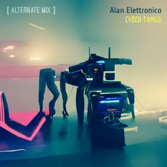 Cyber Tango (Alternate Mix) by Alan Elettronico