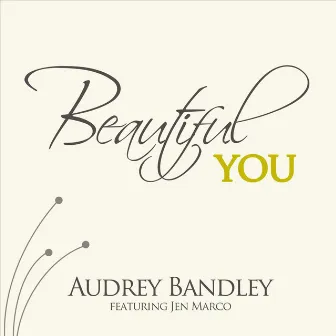 Beautiful You (feat. Jen Marco) by Audrey Bandley