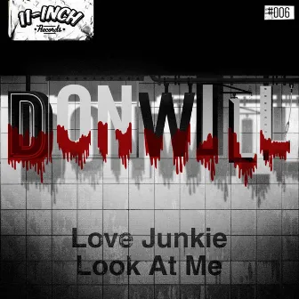 Love Junkie / Look At Me (Remixes) by Donwill