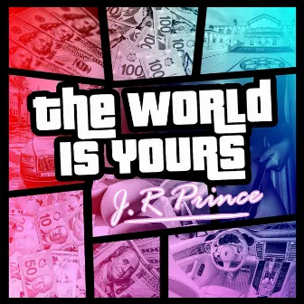 The World Is Yours by J.R Prince