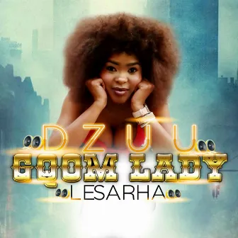 Lesarha by Dzuu Gqom Lady