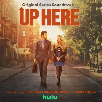 Up Here (Original Series Soundtrack) by Up Here - Cast