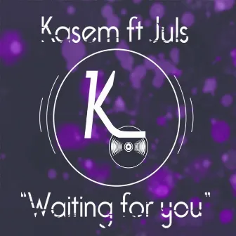 Waiting for You by Kasem