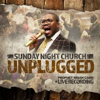 Sunday Night Church: Unplugged (Live) by Brian Carn