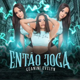 Então Joga by Geanini Evelyn