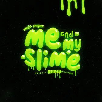 Me & My Slime by Mista Payne