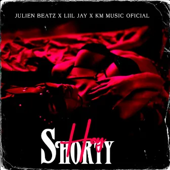 Hey Shorty by Julien Beatz