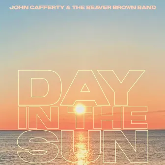 Day In The Sun by John Cafferty & the Beaver Brown Band