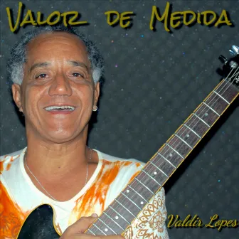 Valor de Medida by Valdir Lopes