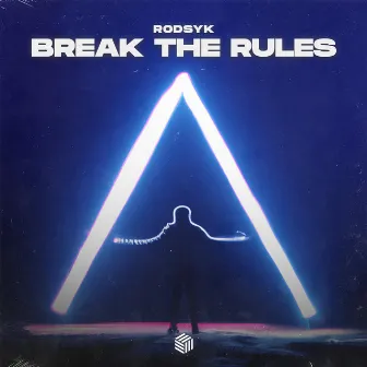 Break The Rules by Rodsyk