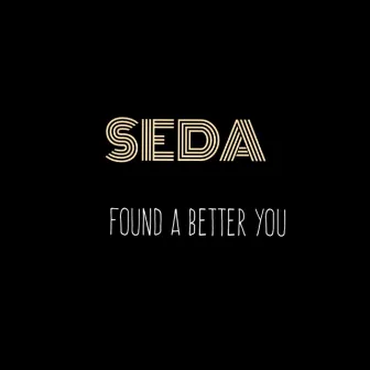 Found a Better You by SEDA