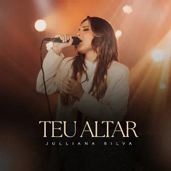 Teu Altar (Ao Vivo) by Julliana Silva