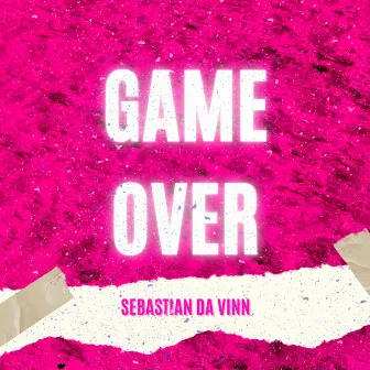 Game Over by Sebastian Da Vinn