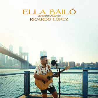 Ella Bailó (Versión Flamenco) by Ricardo López