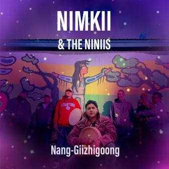 Nang Giizhigoong by NIMKII & THE NINIIS