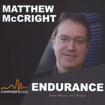 Endurance: New Music for Piano by Matthew McCright