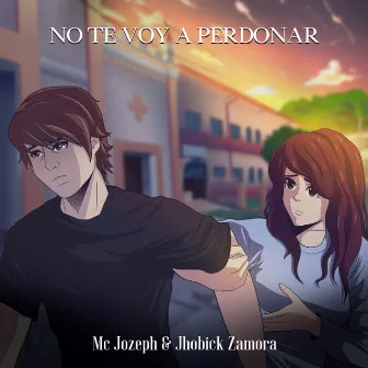 No Te Voy a Perdonar by Jhobick Zamora