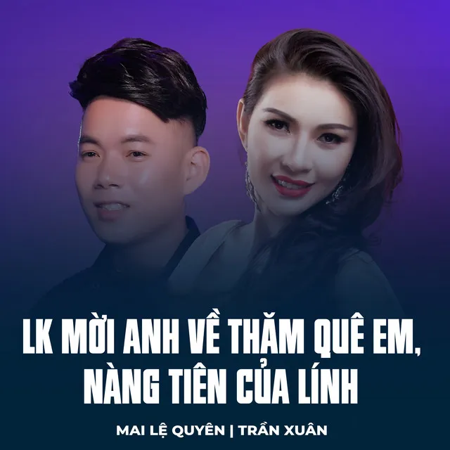 LK Mời Anh Về Thăm Quê Em, Nàng Tiên Của Lính