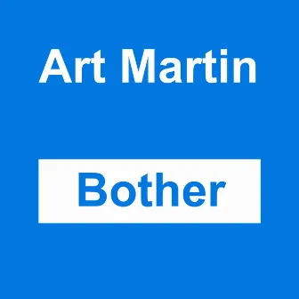 Bother by Art Martin