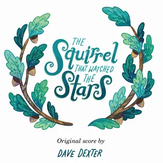 The Squirrel that Watched the Stars (Original Audiobook Soundtrack) by Dave Dexter