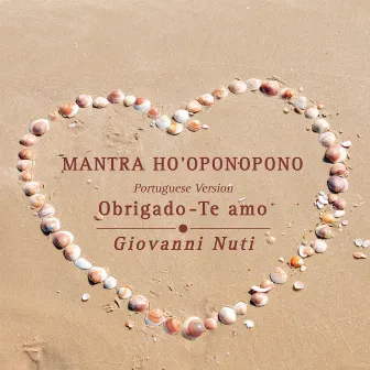 Mantra Ho'oponopono (Obrigado, Te amo - Portuguese Version) by Giovanni Nuti