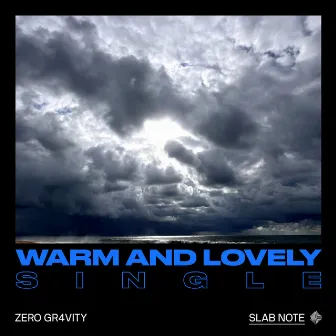 Warm And Lovely by ZERO GR4VITY