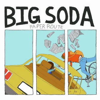 Paper Route by Big Soda