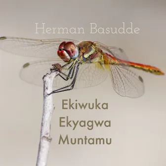 Ekiwuka Ekyagwa Muntamu by Herman Basudde