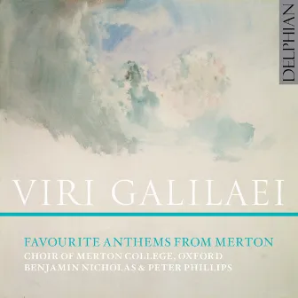 Viri Galilaei: Favourite Anthems from Merton by Peter Phillips