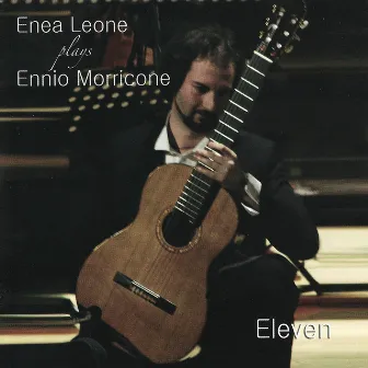 Enea Leone Plays Ennio Morricone: Eleven by Enea Leone