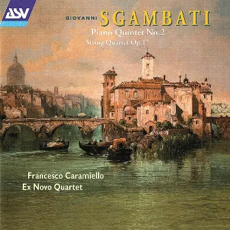 Sgambati: Piano Quintet No. 2; String Quartet, Op. 17 by 