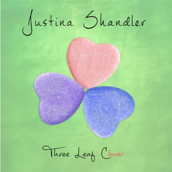 Three Leaf Clover EP by Justina Shandler