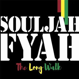 The Long Walk by Souljah Fyah