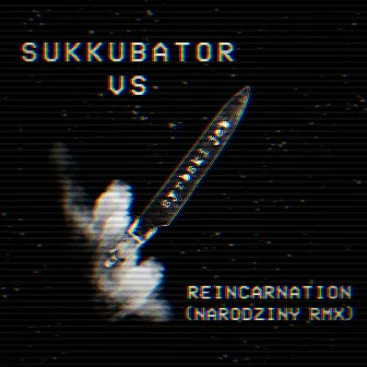 Narodziny (Reincarnation - Sukkubator Remix) by Sukkubator